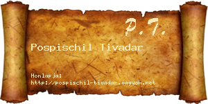 Pospischil Tivadar névjegykártya